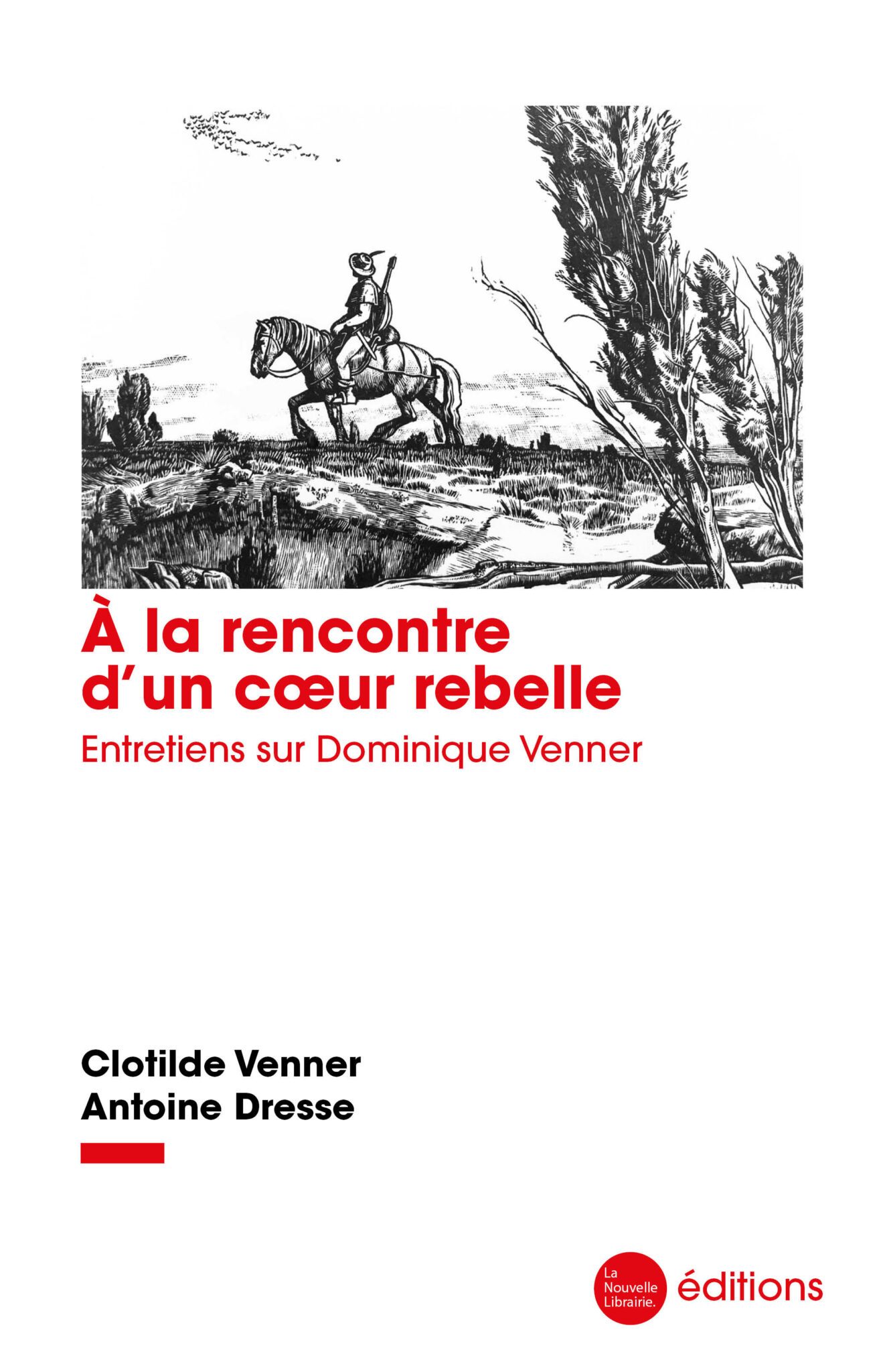 Couverture de À la rencontre d’un cœur rebelle. Entretiens sur Dominique Venner